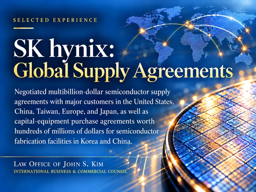 Selected-experience card on a deep blue ground titled “SK hynix: Global Supply Agreements,” with a gold-lit semiconductor wafer at the right and a dotted world map crossed by arcing connection lines above a paragraph summarizing the supply and capital-equipment agreements negotiated. The Law Office of John S. Kim wordmark and the line “International Business & Commercial Counsel” appear in the lower left.